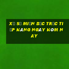 xổ số miền bắc trực tiếp hàng ngày hôm nay