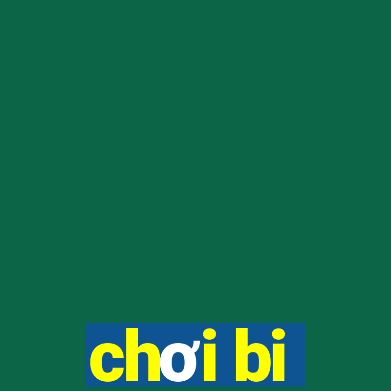 chơi bi