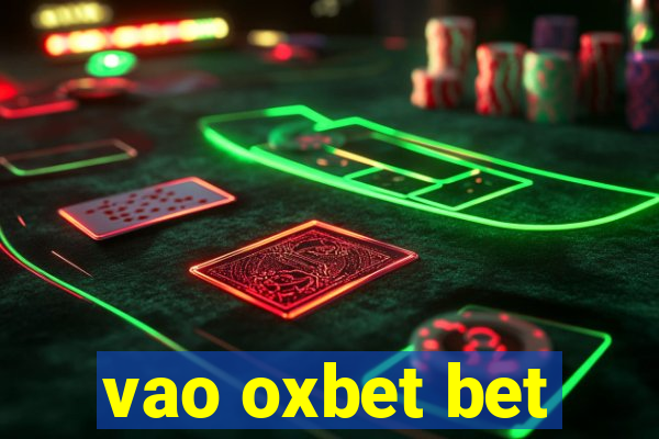 vao oxbet bet