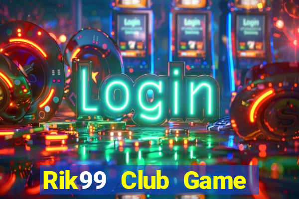 Rik99 Club Game Bài Apk