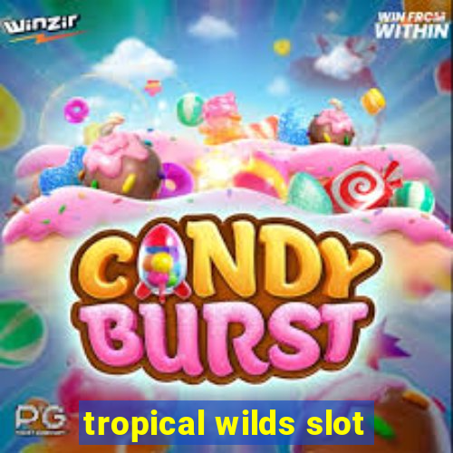 tropical wilds slot