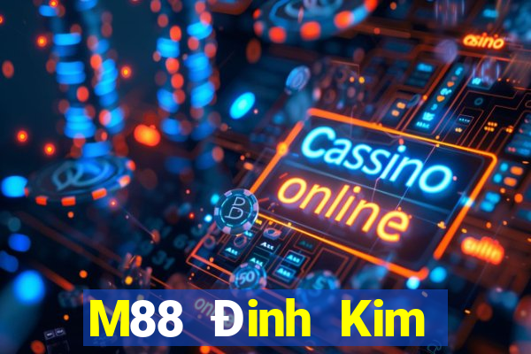 M88 Đinh Kim Tải về