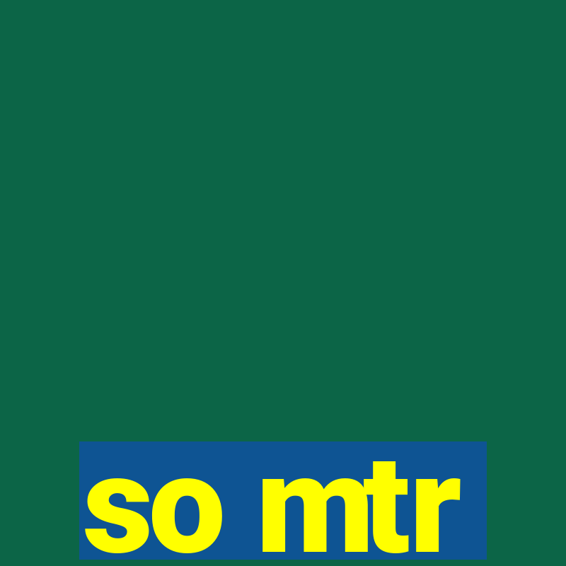 so mtr