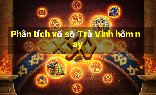 Phân tích xổ số Trà Vinh hôm nay