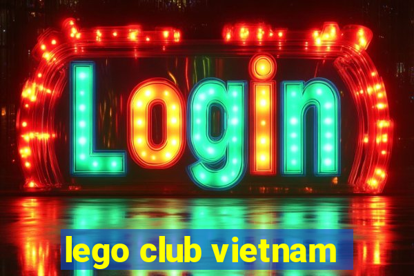 lego club vietnam