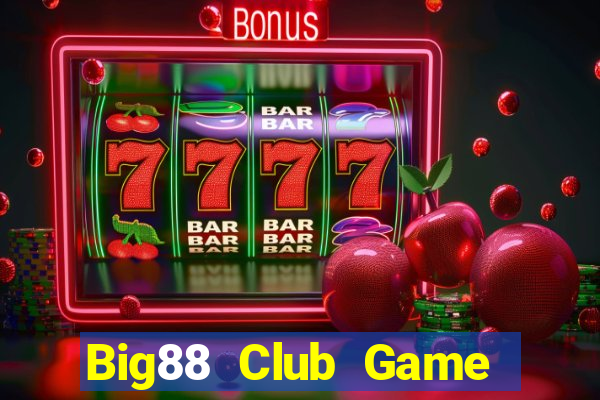 Big88 Club Game Bài Hot Nhất Hiện Nay