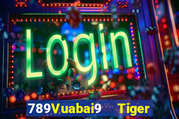 789Vuabai9  Tiger cơ điện chơi