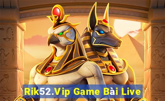 Rik52.Vip Game Bài Live