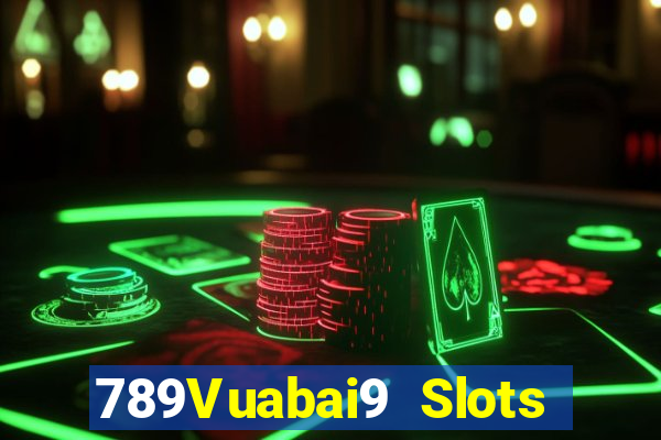 789Vuabai9 Slots quay miễn phí