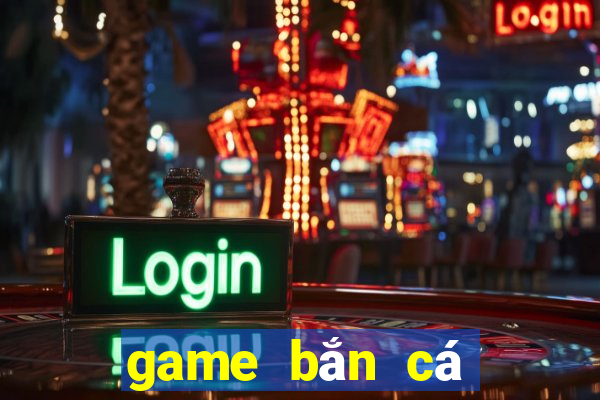 game bắn cá nạp thẻ bit