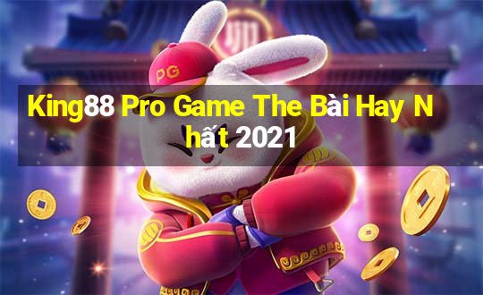 King88 Pro Game The Bài Hay Nhất 2021