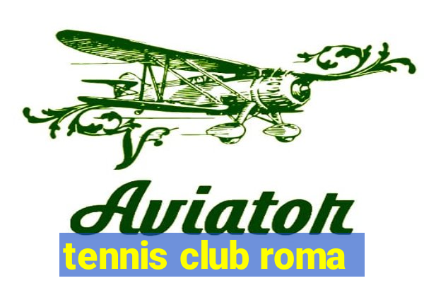 tennis club roma