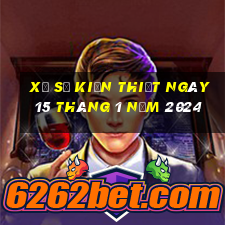 xổ số kiến thiết ngày 15 tháng 1 năm 2024