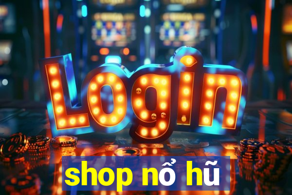 shop nổ hũ