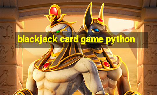 blackjack card game python