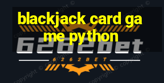 blackjack card game python