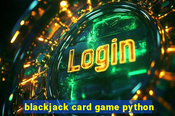 blackjack card game python