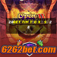 20bet Tin tức xổ số 28