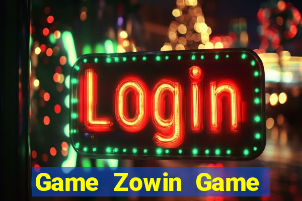 Game Zowin Game Bài Hát