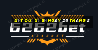 kết quả xổ số ngày 26 tháng 8