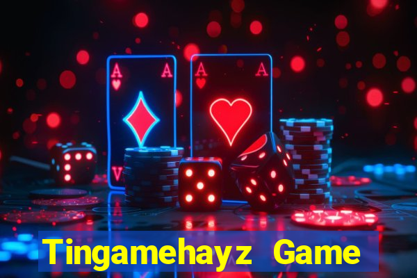 Tingamehayz Game Bài Kubet