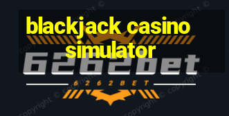 blackjack casino simulator