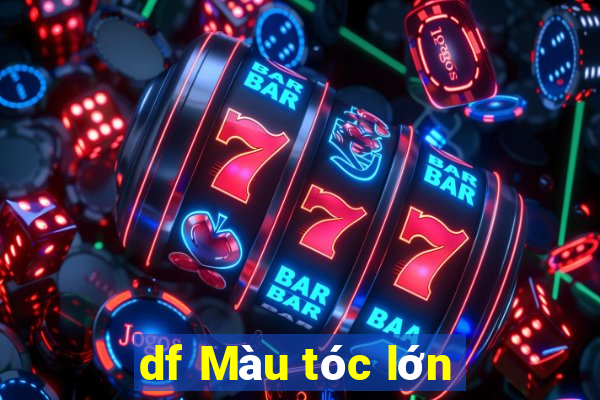 df Màu tóc lớn