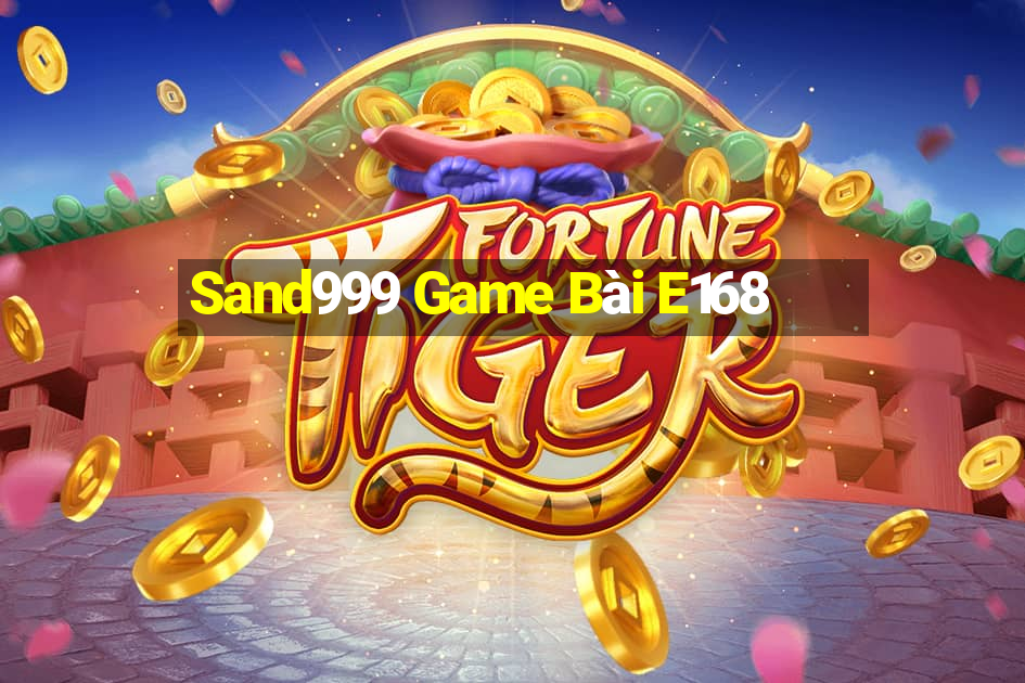 Sand999 Game Bài E168