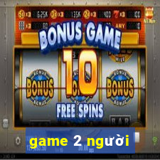 game 2 người