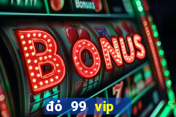 đỏ 99 vip   bắn cá nổ hũ