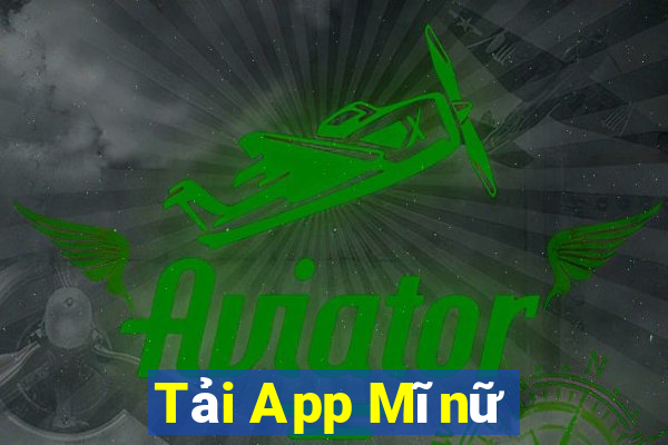 Tải App Mĩnữ