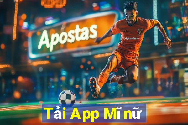 Tải App Mĩnữ