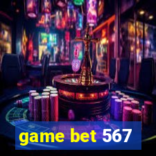 game bet 567