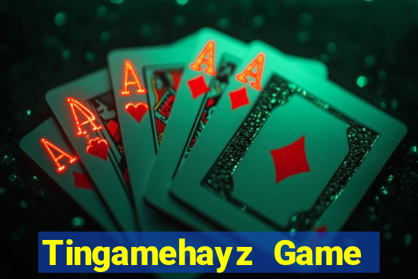 Tingamehayz Game Bài Uy Tín Nhất 2022