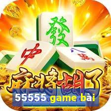 55555 game bài