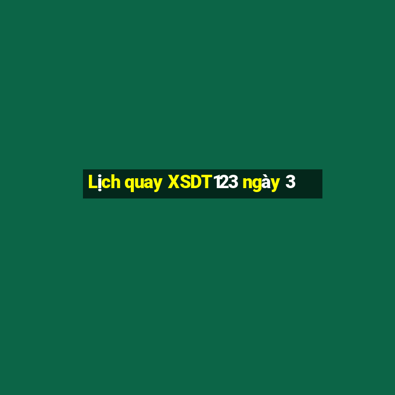 Lịch quay XSDT123 ngày 3