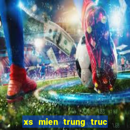 xs mien trung truc tiep hom nay