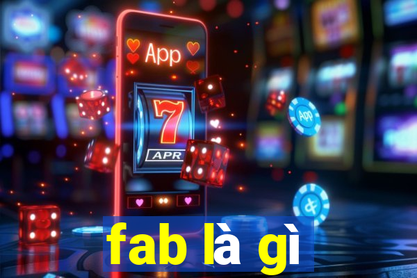 fab là gì