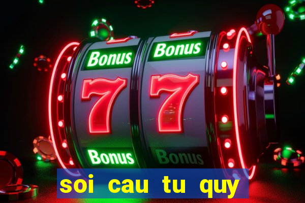 soi cau tu quy 7777 hom nay