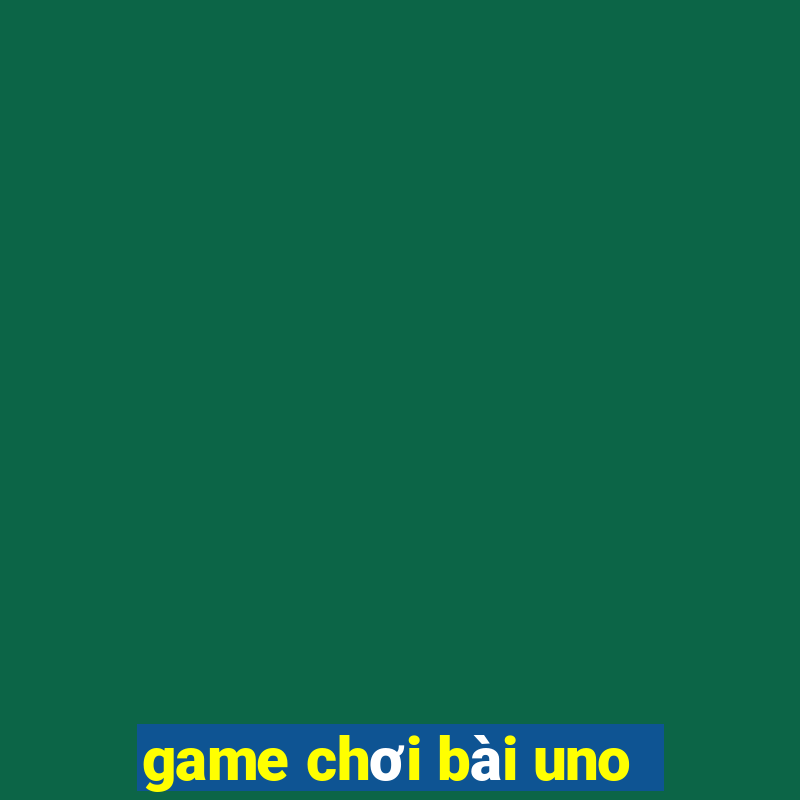 game choi bai uno