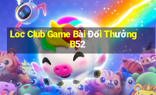 Loc Club Game Bài Đổi Thưởng B52