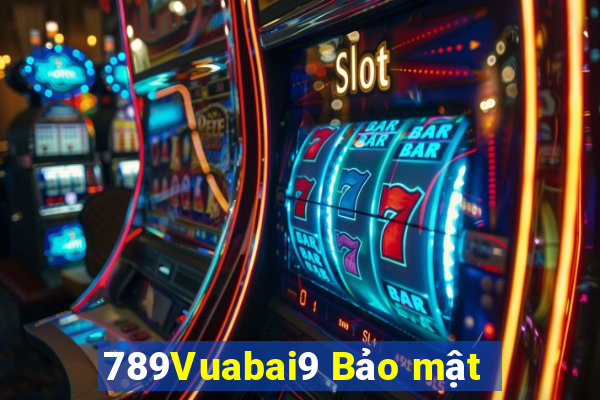 789Vuabai9 Bảo mật