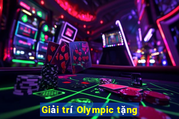 Giải trí Olympic tặng