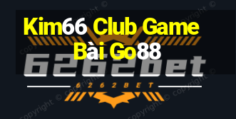 Kim66 Club Game Bài Go88