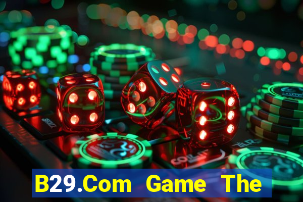 B29.Com Game The Bài Hay Nhất 2021