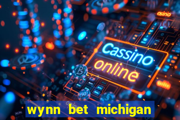 wynn bet michigan promo code