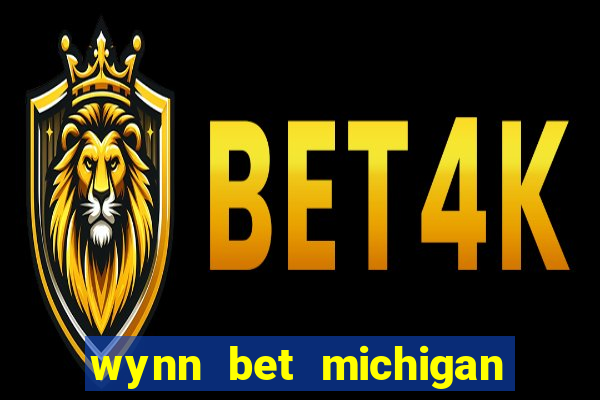 wynn bet michigan promo code