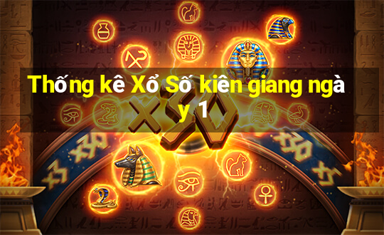 Thống kê Xổ Số kiên giang ngày 1