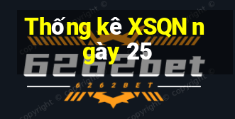 Thống kê XSQN ngày 25