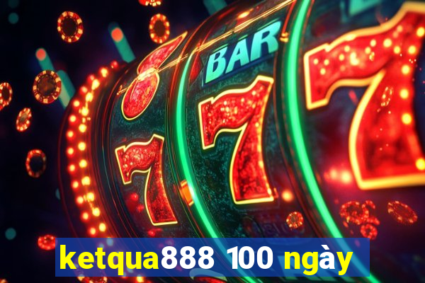 ketqua888 100 ngày